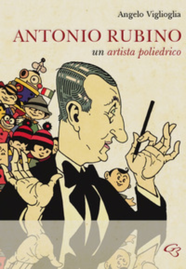 Antonio Rubino. Un artista poliedrico - Librerie.coop