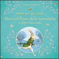 Alice nel paese delle meraviglie e altri racconti. Storie per i più piccini - Librerie.coop