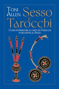 Sesso e tarocchi. Come interpretare le carte dei tarocchi in relazione al sesso - Librerie.coop Sesso e tarocchi. Come interpretare le carte dei tarocchi in relazione al sesso - Librerie.coop