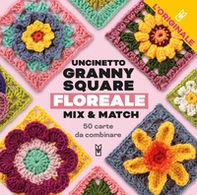 Uncinetto Granny Square floreale. Mix & match - Librerie.coop