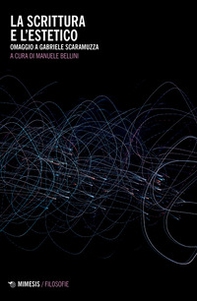 La scrittura e l'estetico. Omaggio a Gabriele Scaramuzza - Librerie.coop