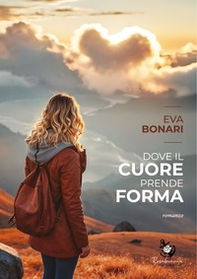 Dove il cuore prende forma - Librerie.coop