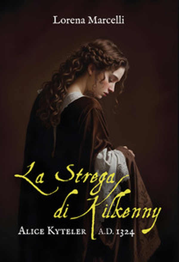 A.D. 1324. Alice Kyteler. La strega di Kilkenny - Librerie.coop A.D. 1324. Alice Kyteler. La strega di Kilkenny - Librerie.coop