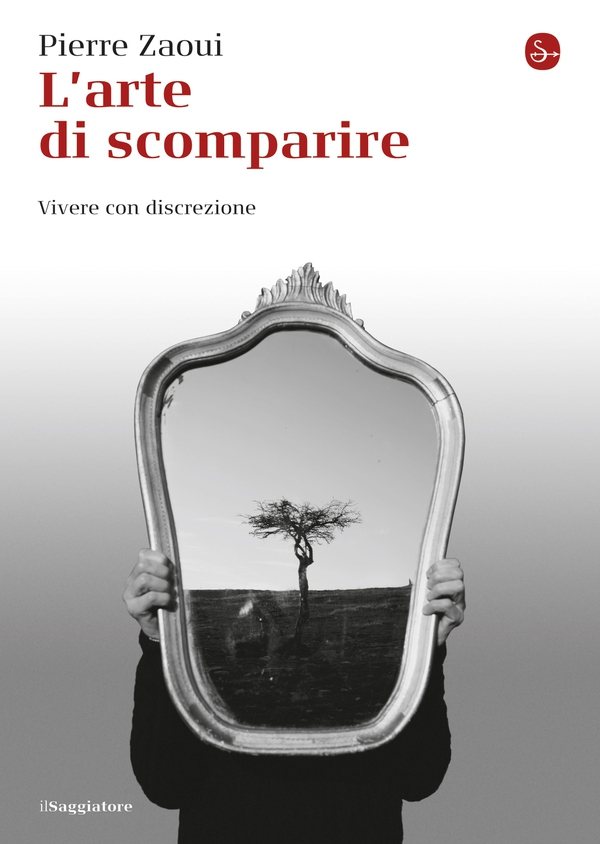 L'arte di scomparire. Vivere con discrezione - Librerie.coop L'arte di scomparire. Vivere con discrezione - Librerie.coop