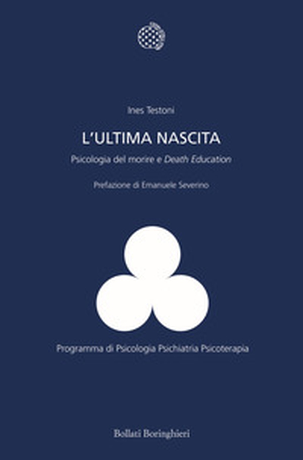 L'ultima nascita. Psicologia del morire e «Death Education» - Librerie.coop L'ultima nascita. Psicologia del morire e «Death Education» - Librerie.coop