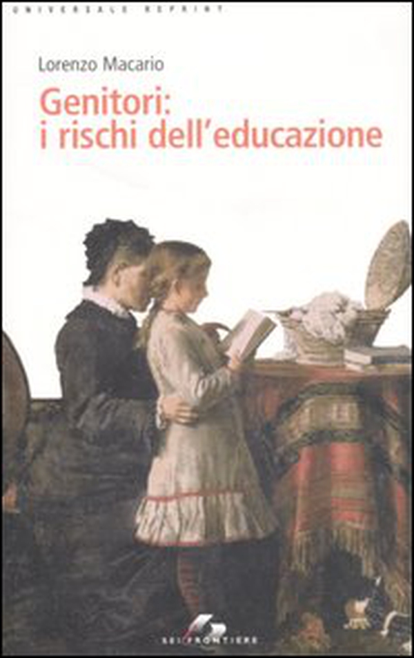 Genitori: i rischi dell'educazione - Librerie.coop Genitori: i rischi dell'educazione - Librerie.coop