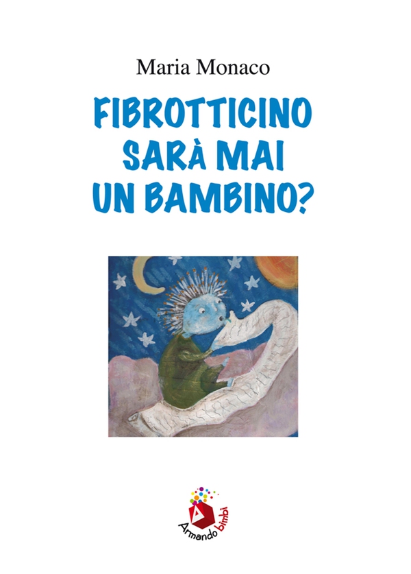 Fibrotticino sarà mai un bambino? - Librerie.coop