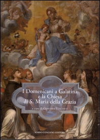 I domenicani a Galatina e la chiesa di S. Maria della Grazia - Librerie.coop I domenicani a Galatina e la chiesa di S. Maria della Grazia - Librerie.coop