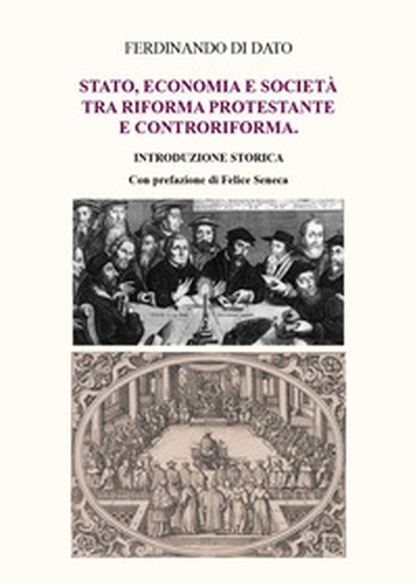 Stato, economia e società tra Riforma protestante e Controriforma - Librerie.coop Stato, economia e società tra Riforma protestante e Controriforma - Librerie.coop