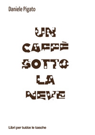 Un caffè sotto la neve - Librerie.coop Un caffè sotto la neve - Librerie.coop