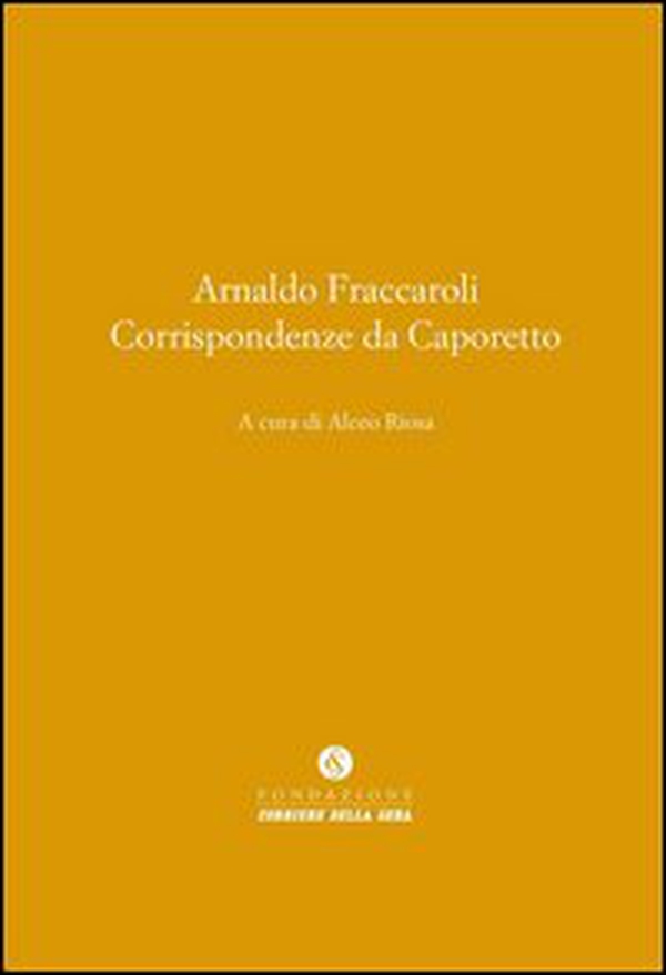 Corrispondenze da Caporetto - Librerie.coop Corrispondenze da Caporetto - Librerie.coop