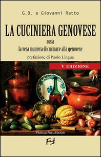 La cuciniera genovese ossia la vera maniera di cucinare alla genovese - Librerie.coop