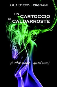 Un cartoccio di caldarroste (e altre storie... quasi vere) - Librerie.coop