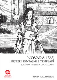 Novara 1565. Misteri, fantasmi e templari. Jolanda Filiberta di Challant - Librerie.coop Novara 1565. Misteri, fantasmi e templari. Jolanda Filiberta di Challant - Librerie.coop