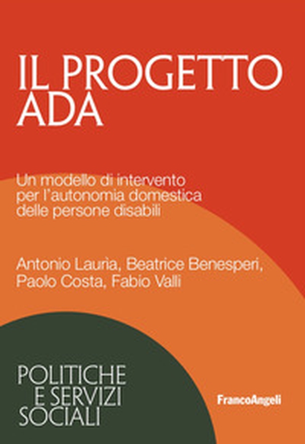Il progetto ADA. Un modello di intervento per l'autonomia domestica delle persone disabili - Librerie.coop Il progetto ADA. Un modello di intervento per l'autonomia domestica delle persone disabili - Librerie.coop