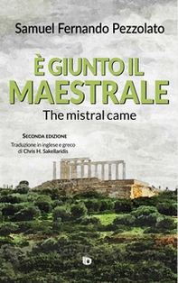 È giunto il maestrale-The mistral came. Ediz. italiana, inglese e greca - Librerie.coop