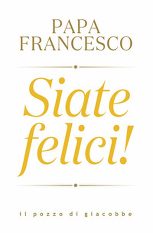 Siate felici! - Librerie.coop Siate felici! - Librerie.coop