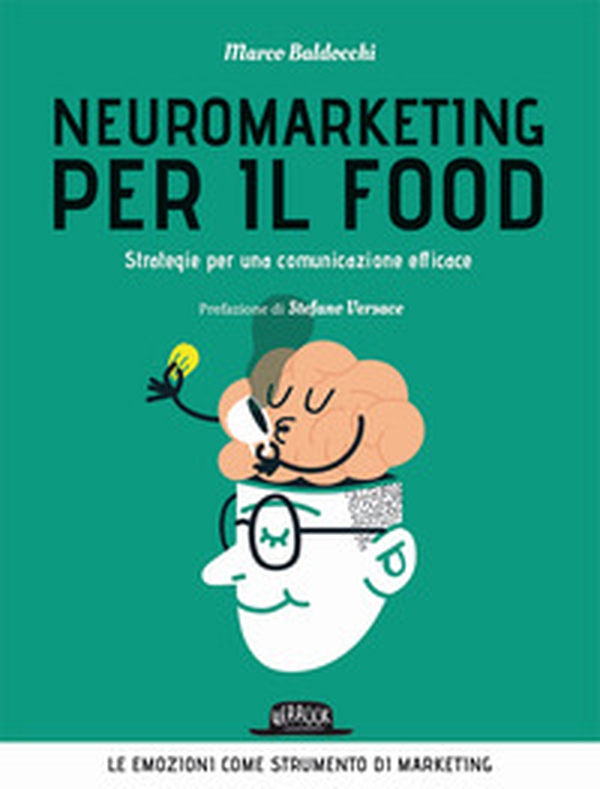 Neuromarketing per il food. Strategie per una comunicazione efficace - Librerie.coop Neuromarketing per il food. Strategie per una comunicazione efficace - Librerie.coop