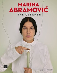 Marina Abramovic. The cleaner. Catalogo della mostra (Firenze, 21 settembre 2018-20 gennaio 2019) - Librerie.coop