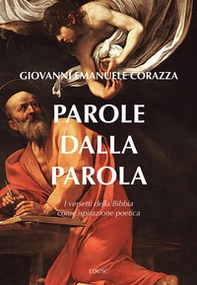 Parole dalla parola. I versetti della Bibbia come ispirazione poetica - Librerie.coop Parole dalla parola. I versetti della Bibbia come ispirazione poetica - Librerie.coop