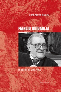 Manlio Brigaglia. Ricordi di una vita - Librerie.coop