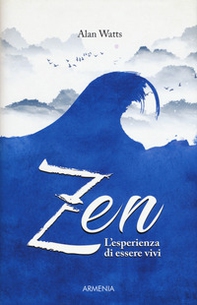 Zen. L'esperienza di essere vivi - Librerie.coop Zen. L'esperienza di essere vivi - Librerie.coop