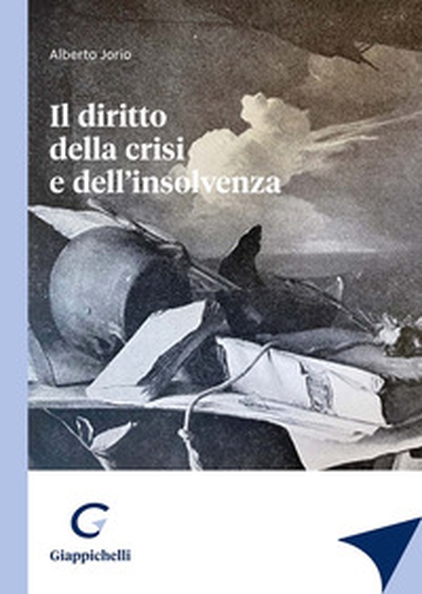 Il diritto della crisi e dell'insolvenza - Librerie.coop Il diritto della crisi e dell'insolvenza - Librerie.coop