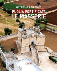 Puglia fortificata. Le masserie - Librerie.coop