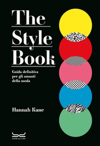 The style book. Guida definitiva per gli amanti della moda - Librerie.coop