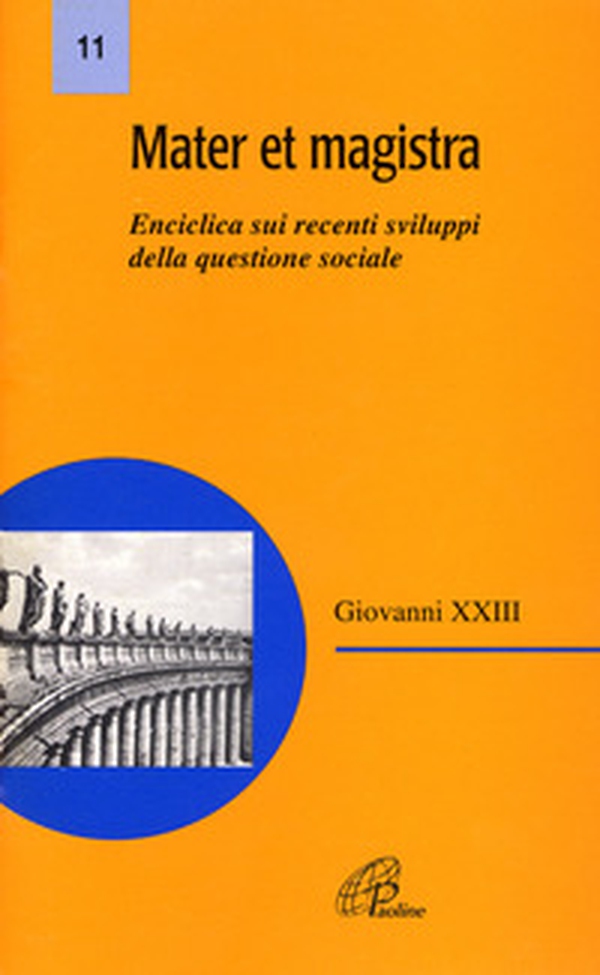 Mater et Magistra. Enciclica sui recenti sviluppi della questione sociale - Librerie.coop Mater et Magistra. Enciclica sui recenti sviluppi della questione sociale - Librerie.coop