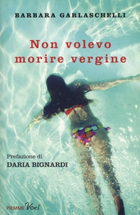 Non volevo morire vergine - Librerie.coop Non volevo morire vergine - Librerie.coop
