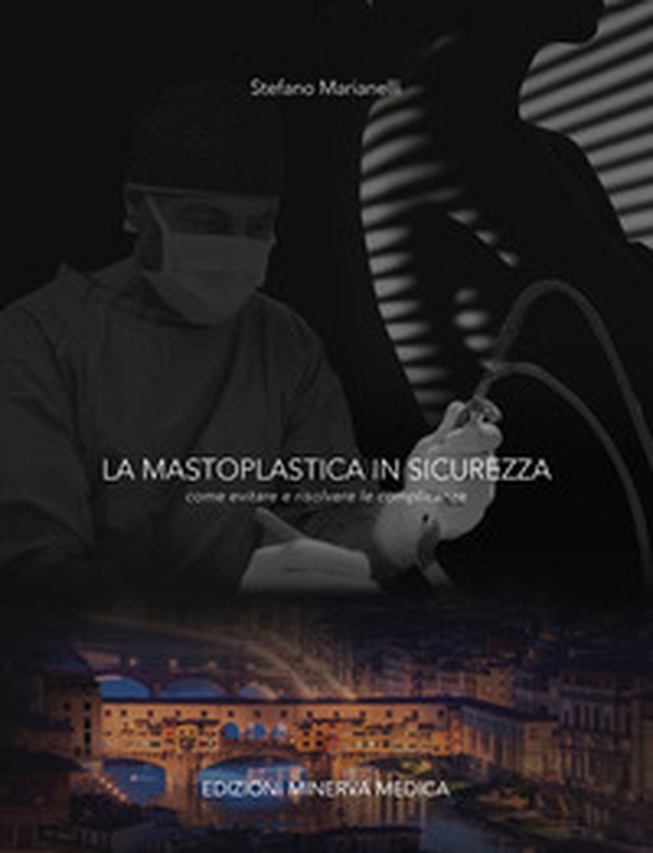 La mastoplastica in sicurezza. Come evitare e risolvere le complicanze - Librerie.coop La mastoplastica in sicurezza. Come evitare e risolvere le complicanze - Librerie.coop
