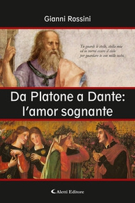 Da Platone a Dante: l'amor sognante - Librerie.coop