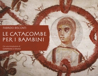 Le catacombe per i bambini - Librerie.coop