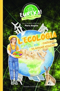 L'ecologia. Eureka! - Librerie.coop L'ecologia. Eureka! - Librerie.coop