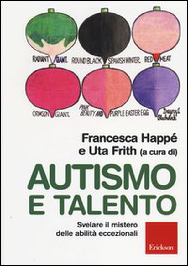 Autismo e talento. Svelare il mistero delle abilità eccezionali - Librerie.coop Autismo e talento. Svelare il mistero delle abilità eccezionali - Librerie.coop