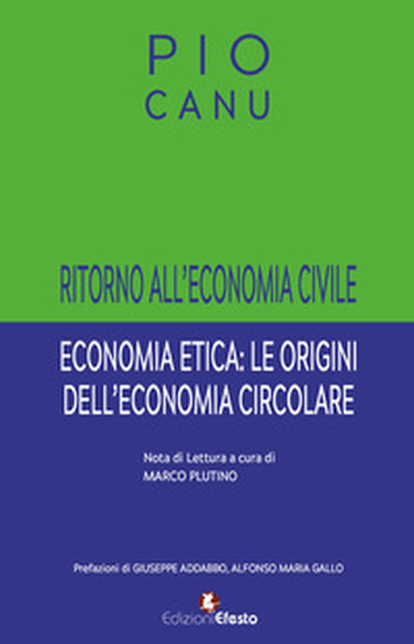 Ritorno all'economia civile. Economia etica: le origini dell'economia circolare - Librerie.coop Ritorno all'economia civile. Economia etica: le origini dell'economia circolare - Librerie.coop