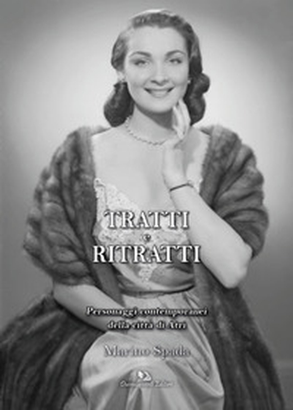 Tratti e ritratti. Personaggi contemporanei della città di Atri - Librerie.coop Tratti e ritratti. Personaggi contemporanei della città di Atri - Librerie.coop