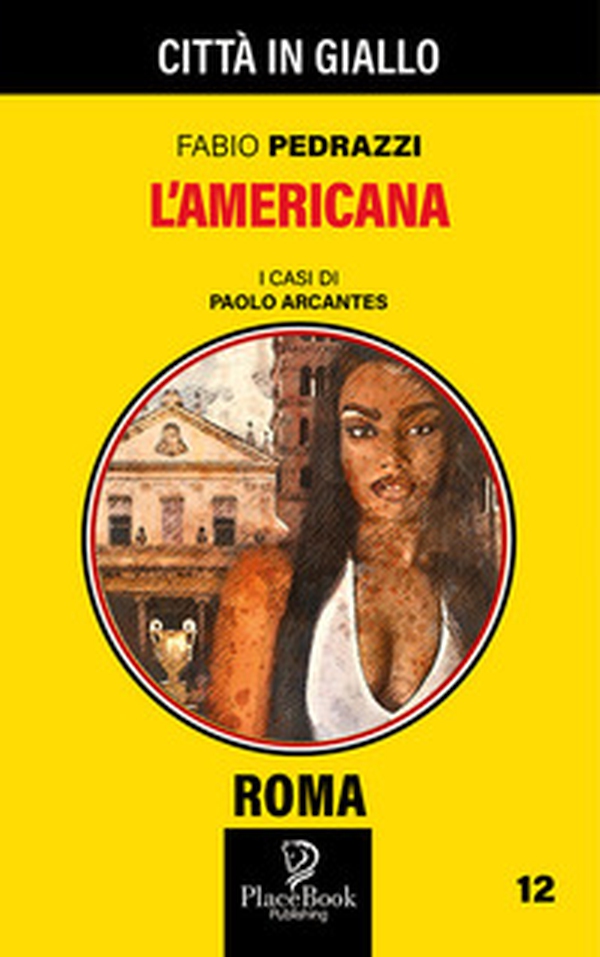 L'americana. I casi di Paolo Arcantes - Librerie.coop L'americana. I casi di Paolo Arcantes - Librerie.coop