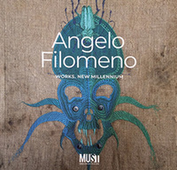 Angelo Filomeno. Works, new millennium. Catalogo della mostra (Lecce, 29 giugno-22 ottobre 2023) - Librerie.coop Angelo Filomeno. Works, new millennium. Catalogo della mostra (Lecce, 29 giugno-22 ottobre 2023) - Librerie.coop