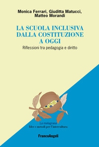 La scuola inclusiva dalla Costituzione a oggi. Riflessioni tra pedagogia e diritto - Librerie.coop