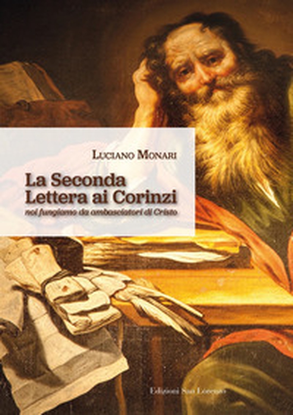 La seconda Lettera ai Corinzi. Noi fungiamo da ambasciatori di Cristo - Librerie.coop La seconda Lettera ai Corinzi. Noi fungiamo da ambasciatori di Cristo - Librerie.coop