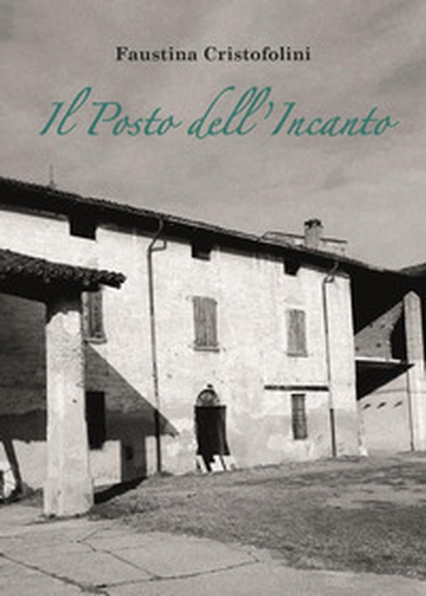 Il posto dell'incanto - Librerie.coop Il posto dell'incanto - Librerie.coop