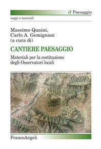 Cantiere paesaggio. Materiali per la costituzione degli osservatori locali - Librerie.coop