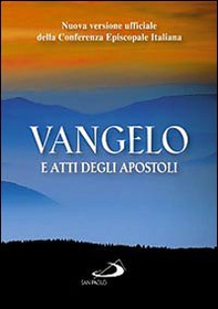 Vangelo e Atti degli apostoli. Nuova versione ufficiale della Conferenza Episcopale Italiana - Librerie.coop