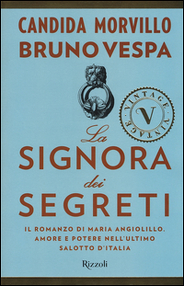 La signora dei segreti. Il romanzo di Maria Angiolillo. Amore e potere nell'ultimo salotto d'Italia - Librerie.coop La signora dei segreti. Il romanzo di Maria Angiolillo. Amore e potere nell'ultimo salotto d'Italia - Librerie.coop
