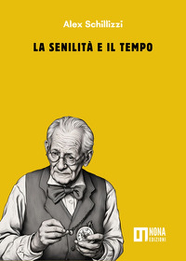 La senilità e il tempo - Librerie.coop La senilità e il tempo - Librerie.coop
