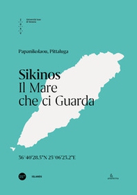 Sikinos. Il mare che ci guarda. Ediz. italiana e inglese - Librerie.coop