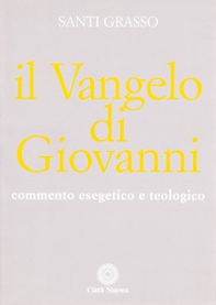 Il vangelo di Giovanni. Commento esegetico e teologico - Librerie.coop