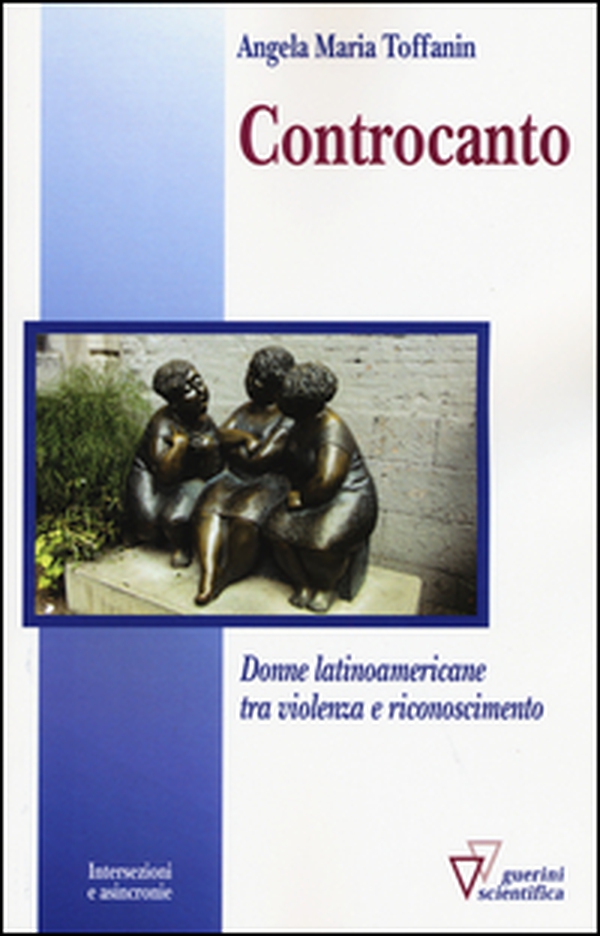 Controcanto. Donne latinoamericane tra violenza e riconoscimento - Librerie.coop